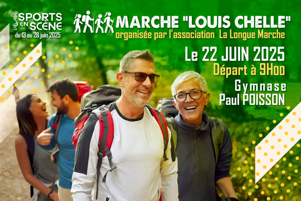Marche Louis-Chelle organisée par l'association La Longue Marche, le 22 juin 2025, rdv 9h, gymnase Paul-Poisson
